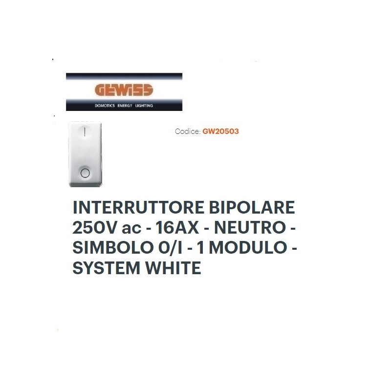 INTERRUCTOR BIPOLAR 1 SIMBOLO 0/I MODULO BIPOLAR GEWISS 16A,GW20503